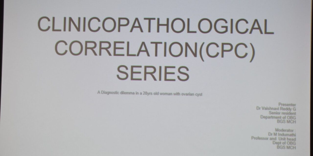 Clinicopathological Correlation (CPC) Series – Fourth Session at BGS Medical College and Hospital, Nagarur