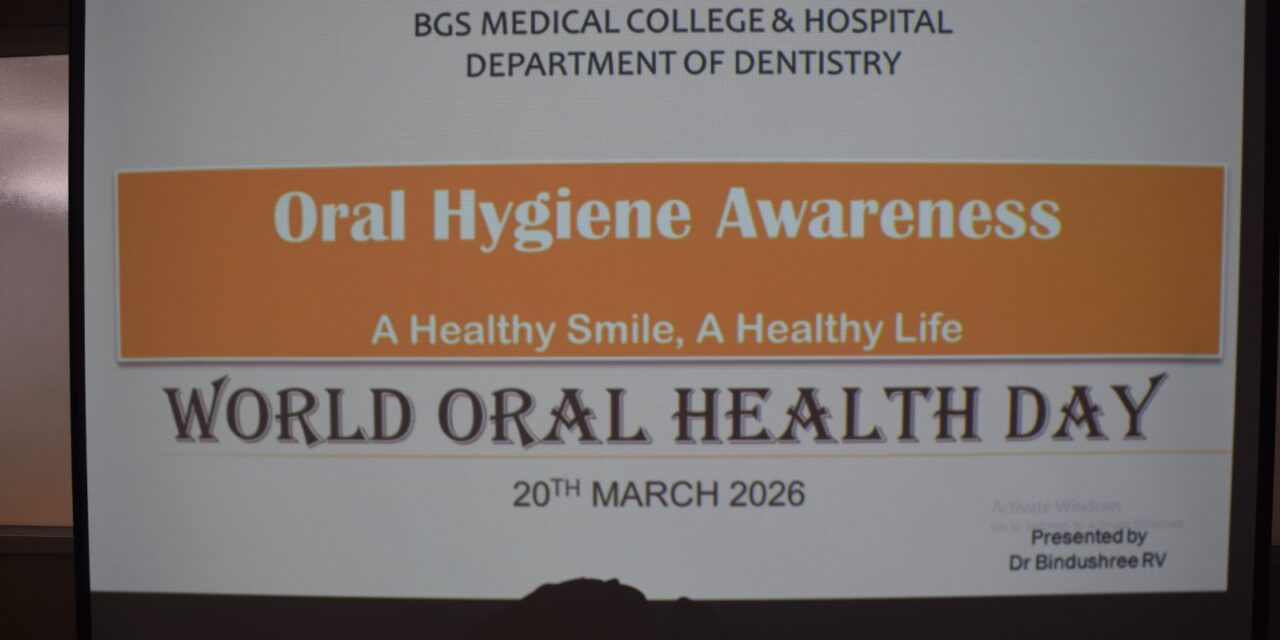 World Oral Health Day 2026 at BGS Medical College and Hospital, Nagaruru