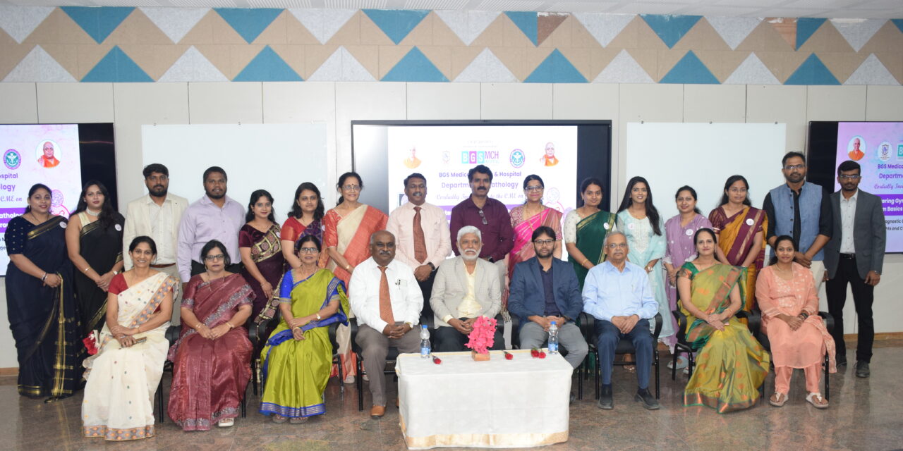 Mastering Gynecologic Pathology From Basics to Breakthroughs at BGS Medical College and Hospital, Nagarur