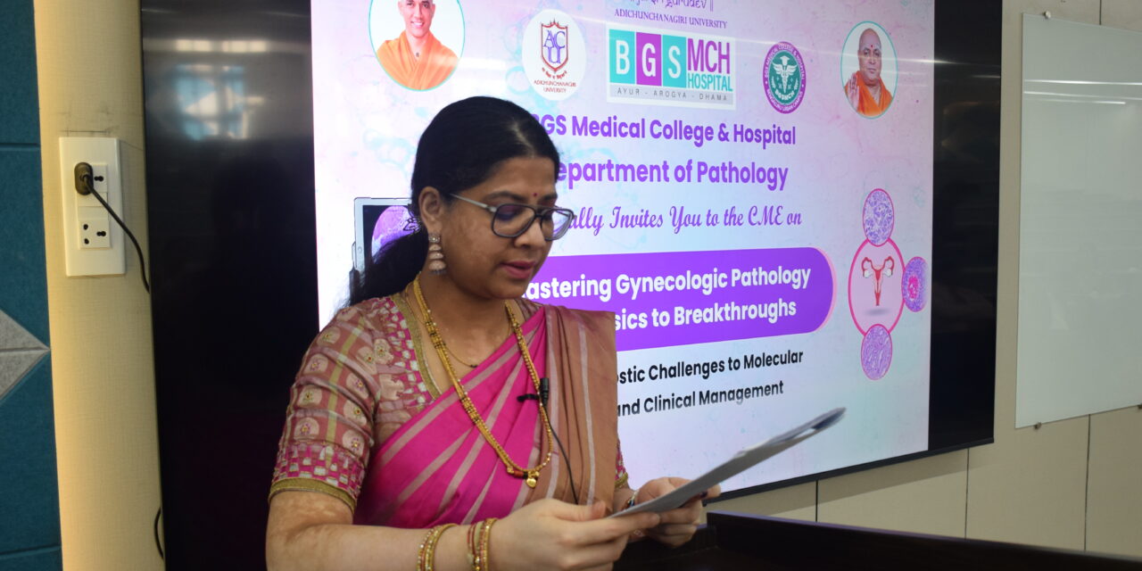 Mastering Gynecologic Pathology From Basics to Breakthroughs at BGS Medical College and Hospital, Nagarur