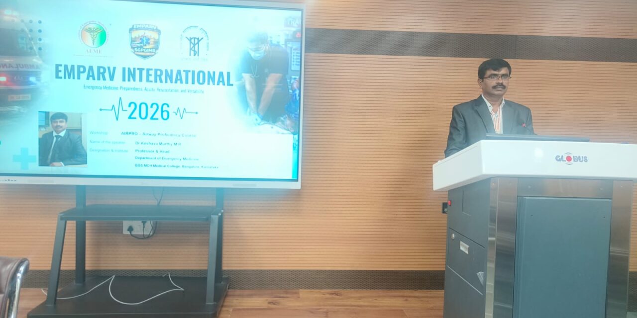 Dr. Keshava Murthy M. R. Represents BGS MCH at EMPARV 2026 International Conference on Emergency Medicine, Lucknow