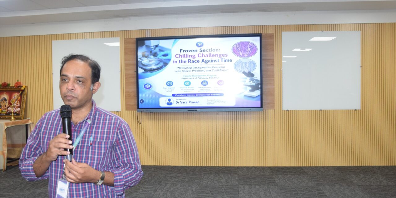 Departments of Pathology and Community Medicine Conduct Academic Session on Frozen Section Diagnostics at BGS Medical College and Hospital, Nagaruru