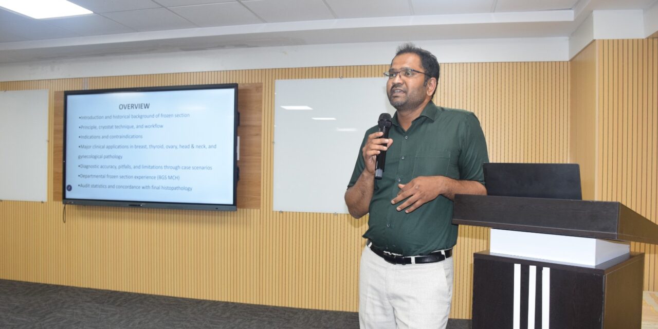 Departments of Pathology and Community Medicine Conduct Academic Session on Frozen Section Diagnostics at BGS Medical College and Hospital, Nagaruru