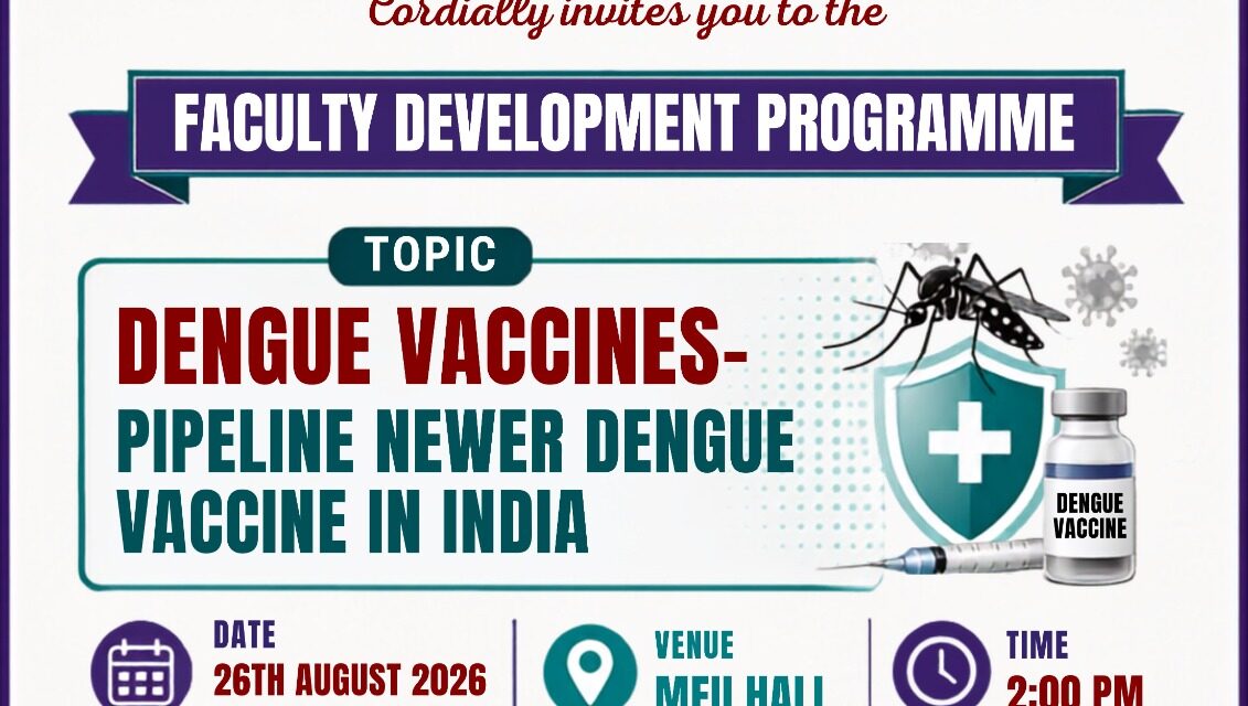 Faculty Development Programme on Emerging Dengue Vaccine Pipelines at BGS Medical College and Hospital, Nagaruru