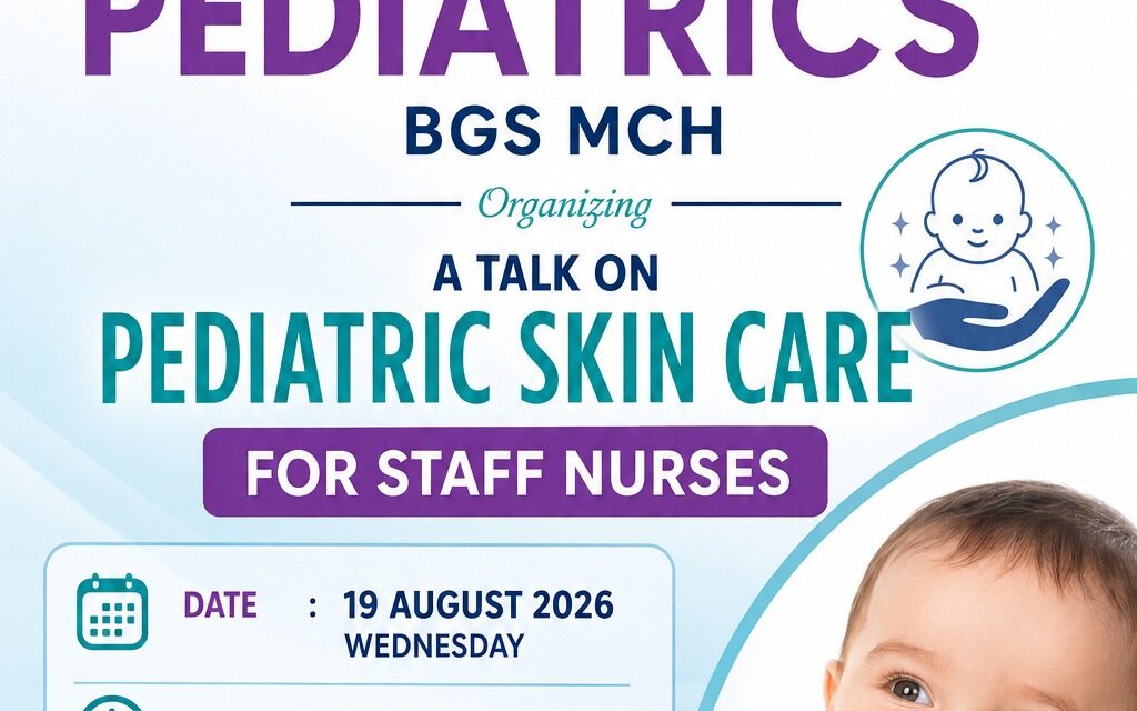 Department of Pediatrics Hosts Specialized Seminar on Pediatric Skin Care for Nursing Professionals at BGS Medical College & Hospital, Nagaruru